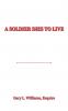 A Soldier Dies to Live