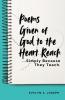 Poems Given of God to the Heart Reach ...Simply Because They Teach.