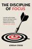 The Discipline of Focus