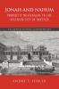 Jonah and Nahum Prophetic Messengers to the Assyrian City of Nineveh