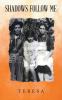 SHADOWS FOLLOW ME