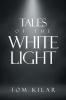 TALES OF THE WHITE LIGHT
