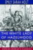 The White Lady of Hazelwood (Esprios Classics)