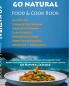 GO NATURAL Food + Cook Book