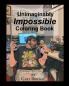 The Unimaginably Impossible Coloring Book