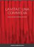 LA VITA E' UNA COMMEDIA