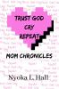 Trust God Cry Repeat