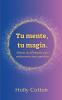 Tu mente Tu magia. Himnos de afirmación para adolescentes muy especiales
