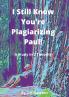 I Still Know You're Plagiarizing Paul!