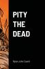 Pity The Dead