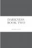 DARKNESS - BOOK TWO