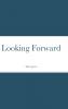 Looking Forward