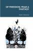 Of Freedom Fear & Fantasy