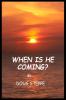 When is He Coming?