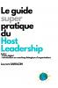 HOST LEADERSHIP - Le Guide Super Pratique (EDITION DE LUXE)