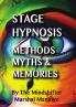 Stage Hypnosis - Methods Myths & Memories