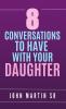 8 Conversations To Have With Your Daughter