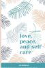 Love Peace and Self-Care Journal