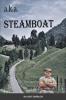 a.k.a. Steamboat