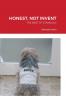 HONEST NOT INVENT