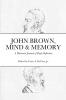 John Brown Mind & Memory