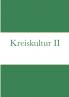 Kreiskultur II
