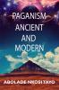 PAGANISM ANCIENT AND MODERN