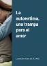 La autoestima una trampa para el amor