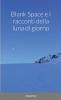 Blank Space e i Racconti della Luna di Giorno