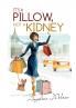 It's A Pillow Not A Kidney