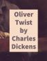 Oliver Twist by Charles Dickens