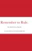 Remember to Rule.