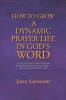 How To Grow A Dynamic Prayer Life In God's Word