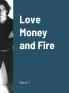 Love Fire and Money