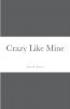 Crazy Like Mine