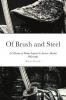 Of Brush and Steel