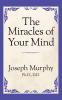 The Miracles of Your Mind
