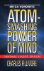 Atom-Smashing Power of Mind (Original Classic Edition)
