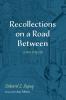 Recollections on a Road Between