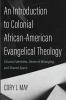 An Introduction to Colonial African-American Evangelical Theology