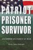 Patriot Prisoner Survivor
