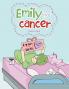 Emily Has Cancer