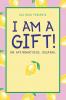 I Am a Gift!