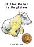 If the Color Is Fugitive