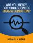 Are You Ready for Your Business Transformation?