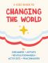 A Kids Guide to Changing the World