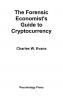 The Forensic Economist's Guide to Cryptocurrency