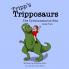 Tripp's Tripposaurs-The Tyrannosaurus Rex Book 2