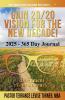 Gain 20/20 Vision for the New Decade! 2025 - 365 Day Journal