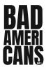 Bad Americans